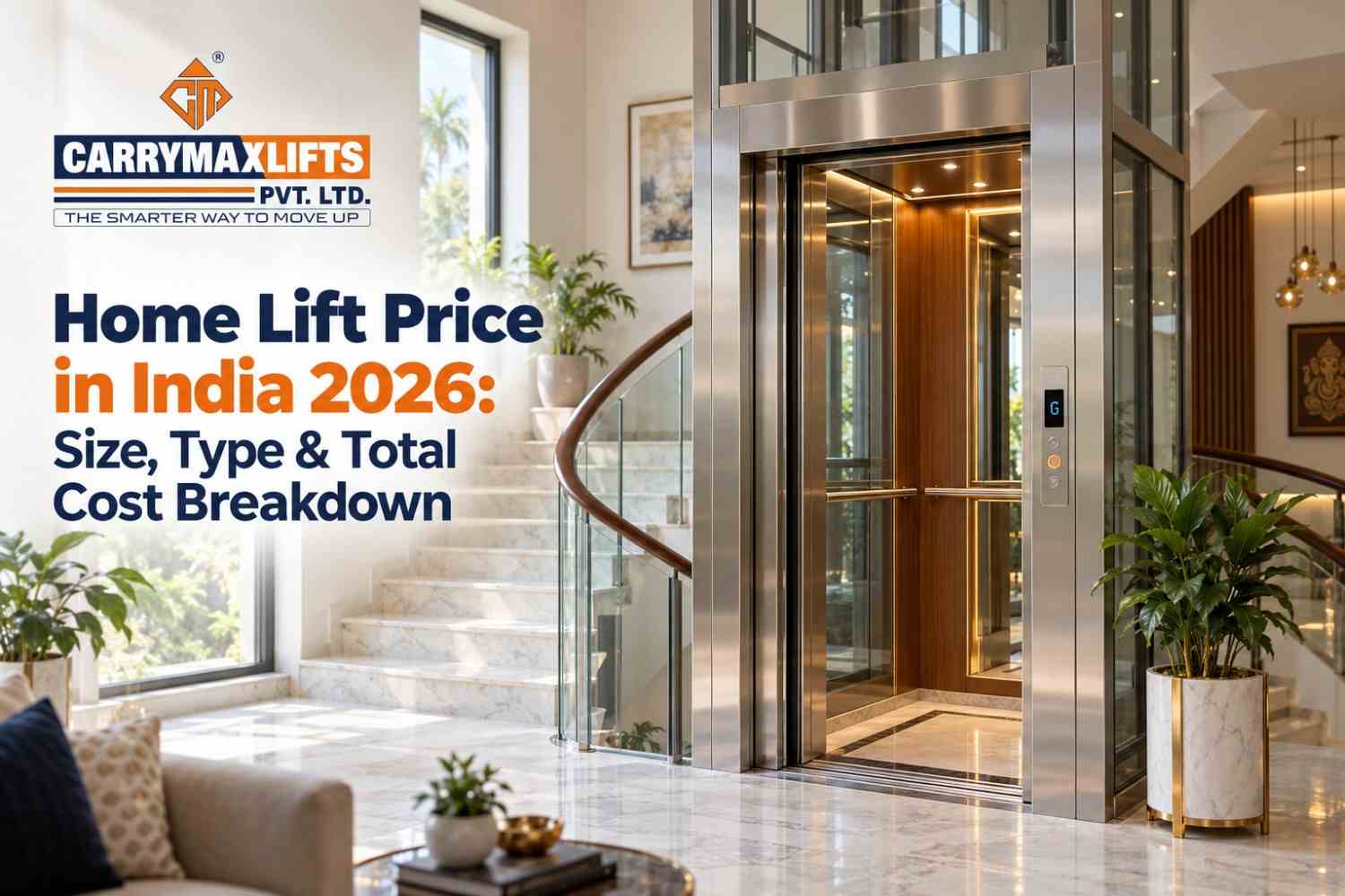Home Lift Price in India 2026: Size, Type & Total Cost Breakdown - Carrymax Lifts Blog
